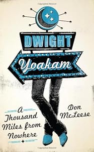 Dwight Yoakam: A Thousand Miles from Nowhere