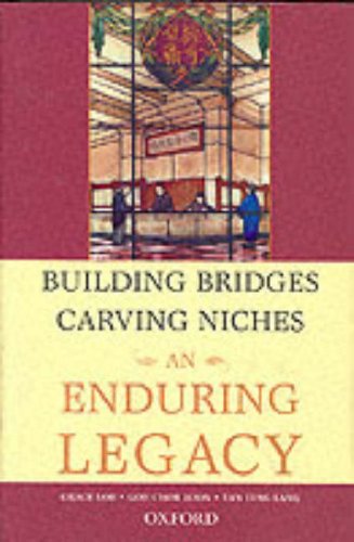 Building Bridges, Carving Niches: An Enduring Legacy by Grace Loh