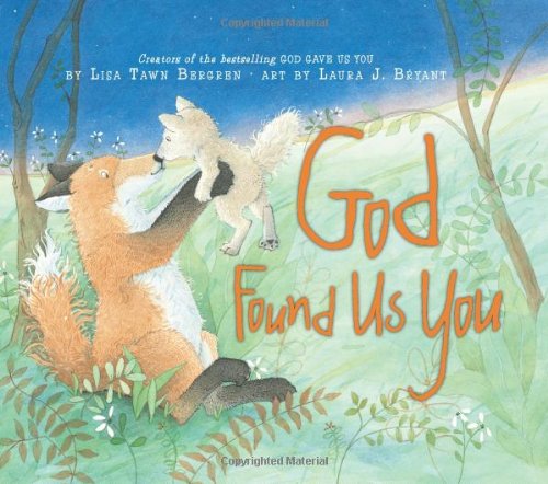 God Found Us You by Lisa Tawn Bergren
