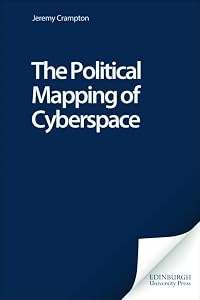 The Political Mapping of Cyberspace by Jeremy Crampton