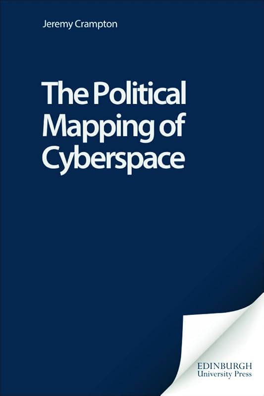 The Political Mapping of Cyberspace by Jeremy Crampton