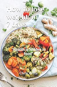 How to lose weight easily and fast in 28 days with a diet plan: "Health is hidden in food"