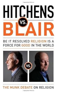 Hitchens vs. Blair: Be It Resolved Religion Is a Force for Good in the World