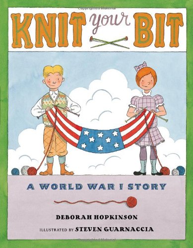 Knit Your Bit: A World War I Story by Deborah Hopkinson