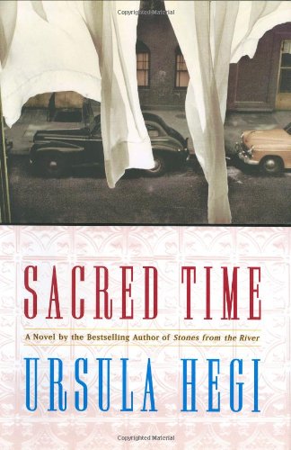 Sacred Time: A Novel (Hegi, Ursula) by Ursula Hegi