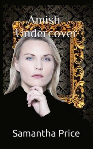 Amish Undercover by Samantha Price