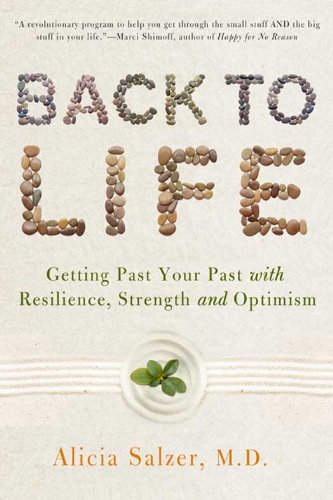 Back to Life: Getting Past Your Past with Resilience, Strength, and Optimism by Francine Shapiro