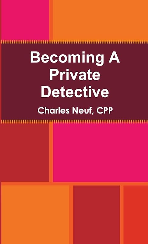 Becoming A Private Detective by Charles Neuf