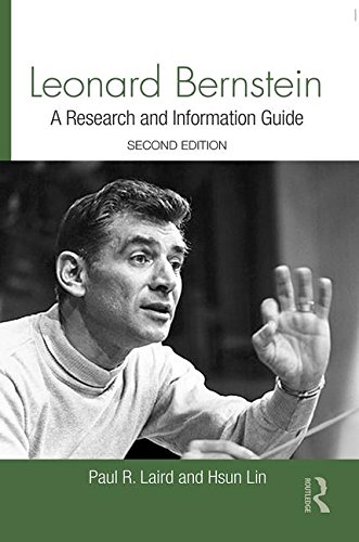 Leonard Bernstein: A Research and Information Guide by Paul Laird