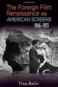 The Foreign Film Renaissance on American Screens, 1946-1973