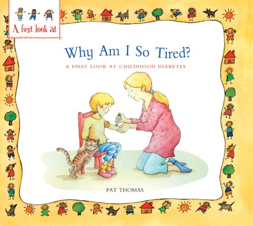Why Am I So Tired?: A First Look at...Diabetes by Pat Thomas
