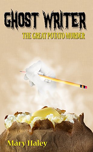 The Great Potato Murder (Ghost Writer Book 1)