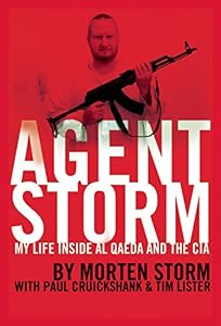 Agent Storm: My Life Inside al Qaeda and the CIA