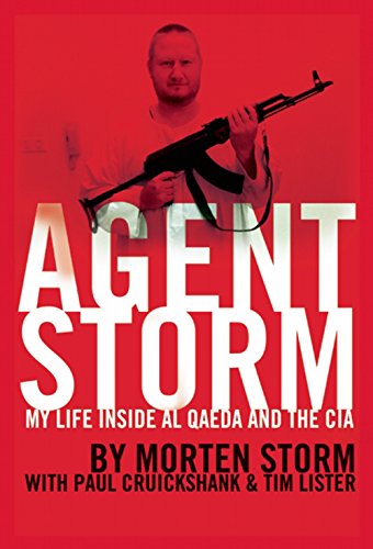 Agent Storm: My Life Inside al Qaeda and the CIA by Morten Storm