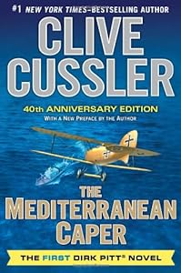 The Mediterranean Caper: The First Dirk Pitt Novel, A 40th Anniversary Edition