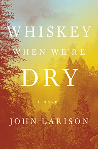 Whiskey When We're Dry by John Larison