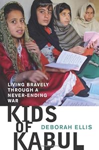 Kids of Kabul: Living Bravely Through a Never-Ending War