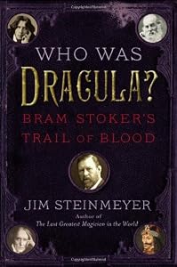 Who Was Dracula?: Bram Stoker's Trail of Blood