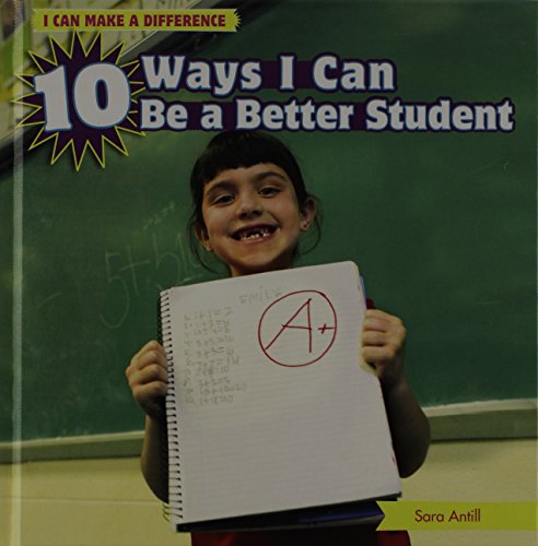 10 Ways I Can Be a Better Student by Sara Antill