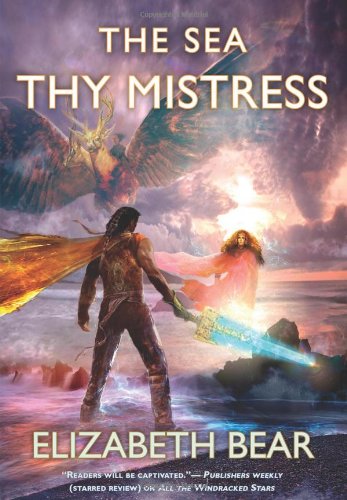 The Sea Thy Mistress by Elizabeth Bear