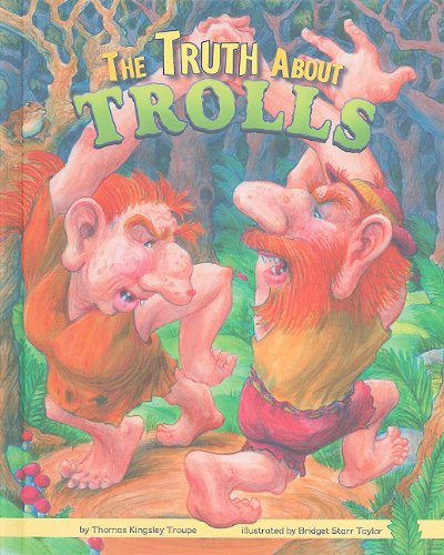 The Truth About Trolls by Thomas Kingsley Troupe