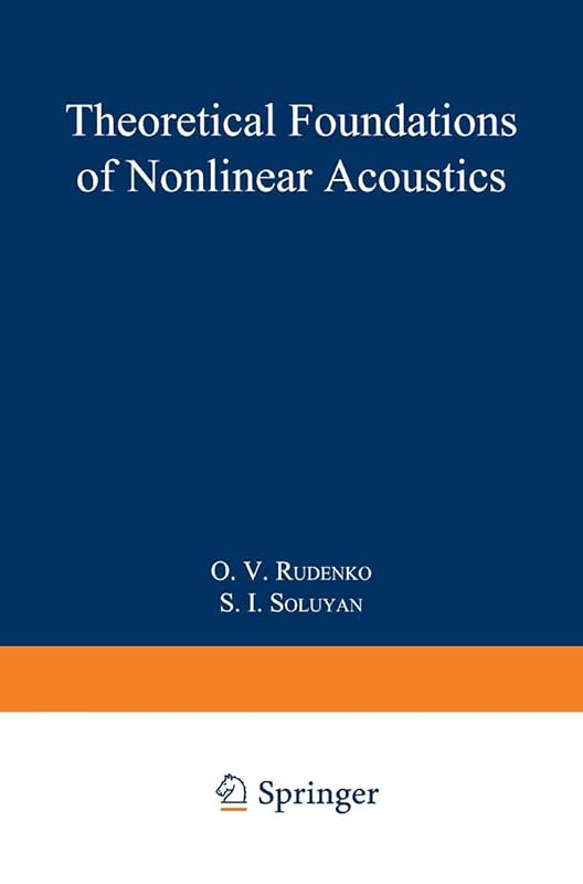 Theoretical Foundations of Nonlinear Acoustics by O.V. Rudenko