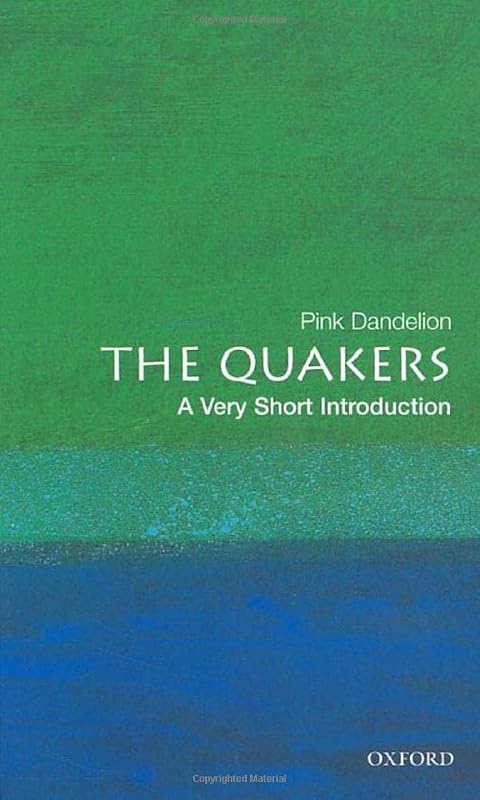 The Quakers: A Very Short Introduction (Very Short Introductions) by Pink Dandelion