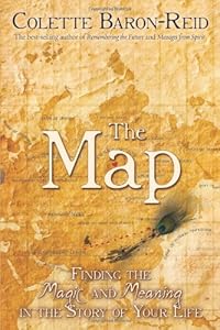 The Map: Finding the Magic and Meaning in the Story of Your Life by Colette Baron-Reid