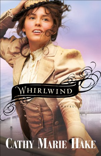 Whirlwind (Only In Gooding Book #3) by Cathy Marie Hake