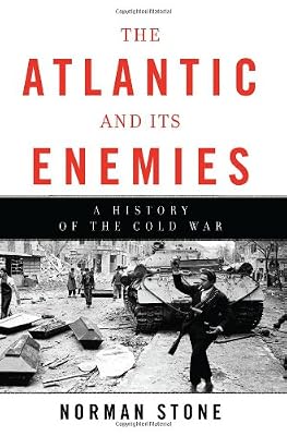 The Atlantic and Its Enemies: A Personal History of the Cold War