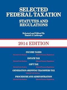 Selected Federal Taxation Statutes and Regulations, with Motro Tax Map, 2014