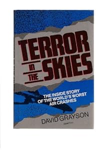 Terror in the Skies: The Inside Story of the World's Worst Air Crashes
