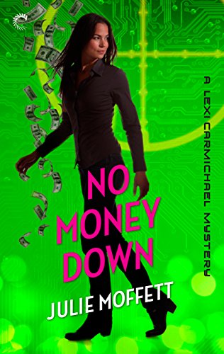 No Money Down: A Lexi Carmichael Mystery, Book 2.5 by Julie Moffett