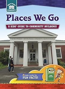 Places We Go: A Kids' Guide to Community Sites