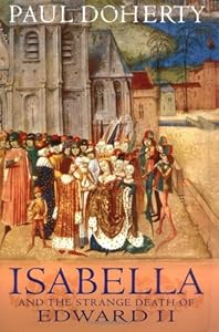 Isabella and the Strange Death of Edward II