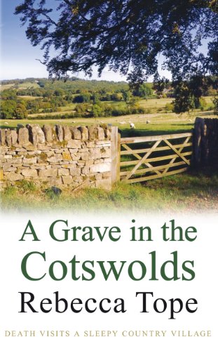 A Grave in the Cotswolds: 8 (The Cotswold Mysteries) by Rebecca Tope