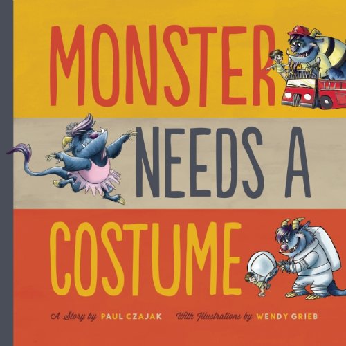 Monster Needs a Costume by Paul Czajak