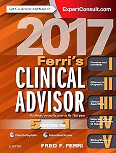 Ferri's Clinical Advisor 2017: 5 Books in 1 (Ferri's Medical Solutions) by Fred F. Ferri MD