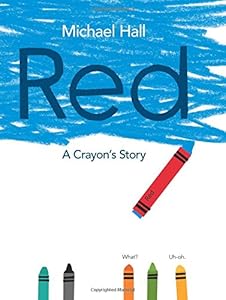 Red: A Crayon's Story by Michael Hall