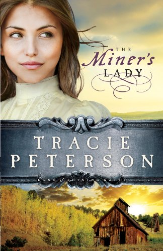 Miner's Lady, The (Land of Shining Water Book #3) (The Brides of Gallatin County) by Tracie Peterson