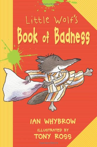 Little Wolf's Book of Badness (Middle Grade Fiction) by Ian Whybrow