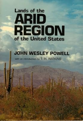 Report on the Lands of the Arid Region of the United States, With a More Detailed Account of the Lands of Utah