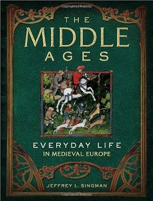 The Middle Ages: Everyday Life in Medieval Europe