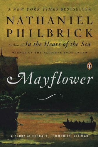 Mayflower: A Story of Courage, Community, and War by Nathaniel Philbrick