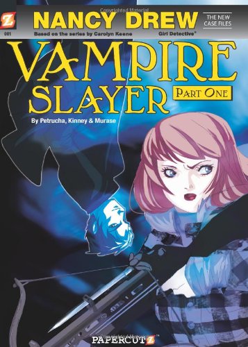 Nancy Drew The New Case Files #1: Nancy Drew Vampire Slayer by Stefan Petrucha
