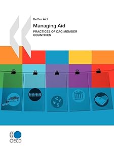 Better Aid Managing Aid: Practices of DAC Member Countries: Edition 2009