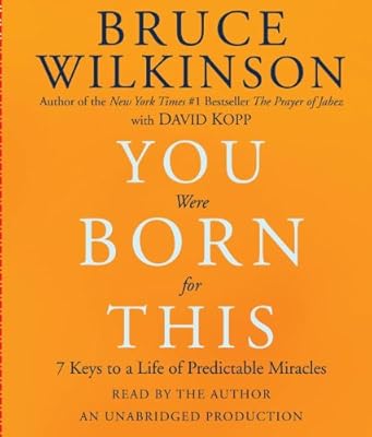 You Were Born for This: Seven Keys to a Life of Predictable Miracles