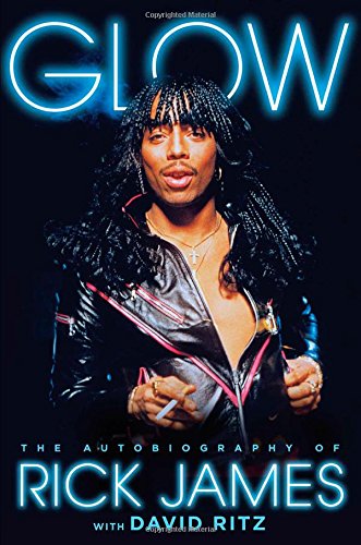 Glow: The Autobiography of Rick James by Rick James