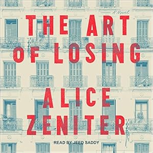 The Art of Losing: A Novel by Alice Zeniter