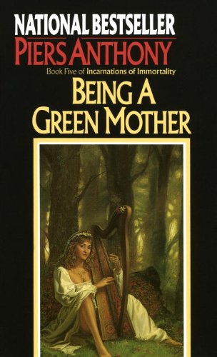 Being a Green Mother (Incarnations of Immortality) by Piers Anthony